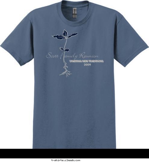 STARTING NEW TRADITIONS 2009 STARTING NEW TRADITIONS Scott Family Reunion T-shirt Design 