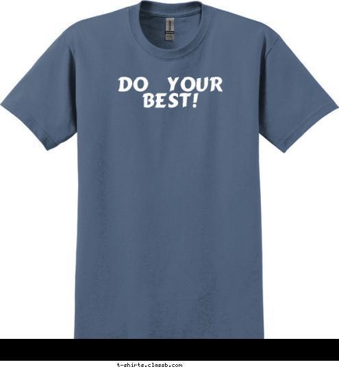 Do Your Best! T-shirt Design 