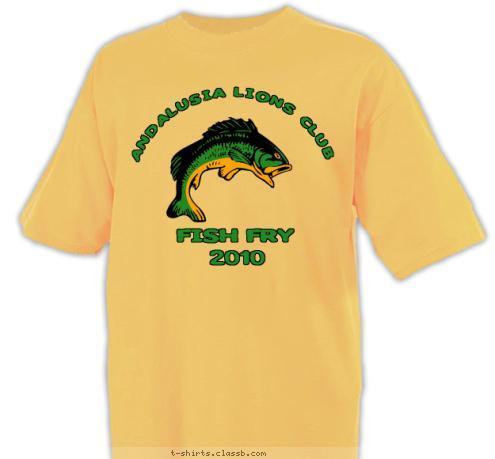 FISH FRY Pack 220 2010 ANDALUSIA LIONS CLUB T-shirt Design 