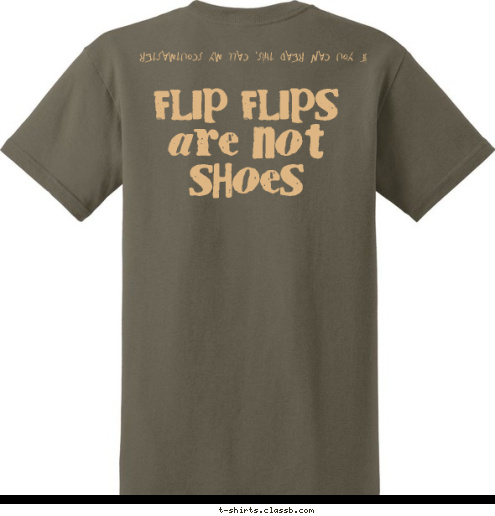 If You Can Read This, Call My Scoutmaster Flip Flips are NOT Shoes Plano, Texas Troop 27 Hiking Skills...
Camping Skills...
Lifesaving Skills...
Swimming Skills...
Backpacking Skills...
Orienteering Skills...
First Aid Skills...
Communication Skills...
Eating Skills... SKILLS I'VE GOT T-shirt Design Got Skills