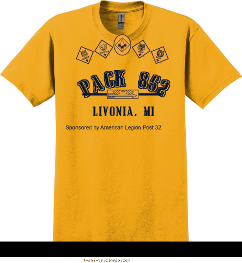 Sponsored by American Legion Post 32 Sponsored by American Legion Post 32 LIVONIA, MI PACK 852 T-shirt Design 