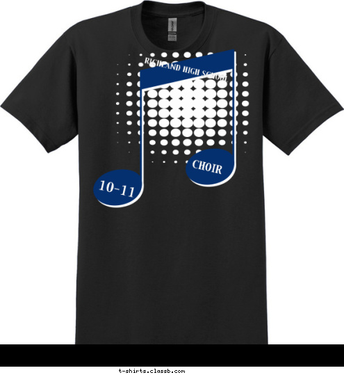 B WITHOUT CHOIR LIFE WOULD
 CHOIR 10-11 RICHLAND HIGH SCHOOL T-shirt Design 