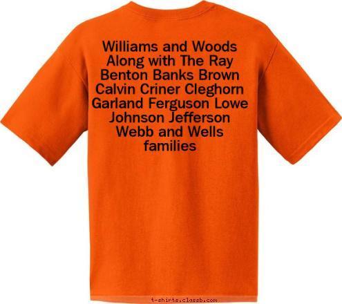 Reunion 2009 Williams and Woods Along with The Ray Benton Banks Brown Calvin Criner Cleghorn Garland Ferguson Lowe Johnson Jefferson Webb and Wells families T-shirt Design 