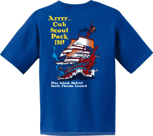 FORT LAUDERDALE Pack 190
Fort Lauderdale Pine Island District
South Florida Council Arrrr...
Cub
Scout
Pack
190! T-shirt Design Pack 190 Tee Shirt 2008 Final