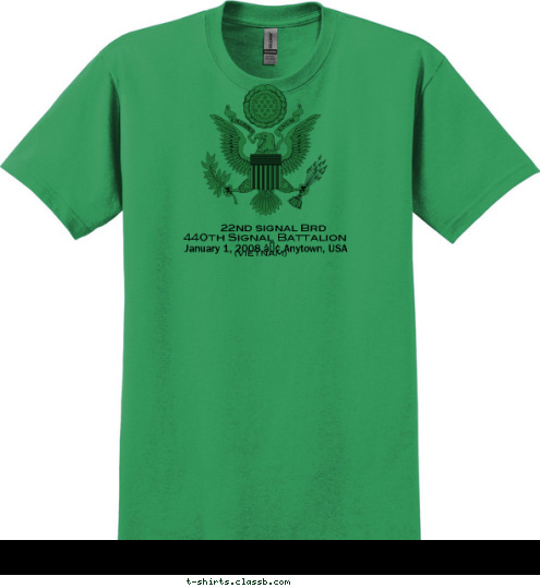 22nd signal Brd 440th Signal Battalion January 1, 2008 • Anytown, USA (VIETNAM) T-shirt Design 