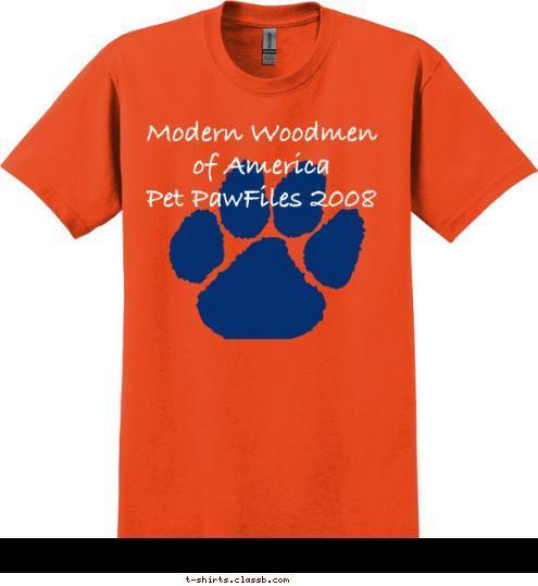 Modern Woodmen of America 
Pet PawFiles 2008
 T-shirt Design 