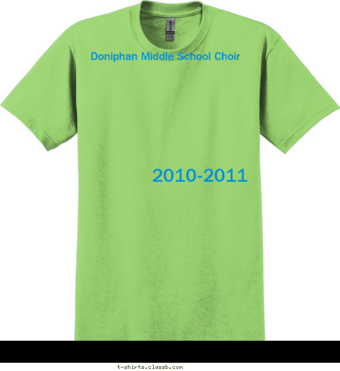 DONIPHAN MIDDLE SCHOOL CHOIR 2010-2011 UST SING UST SING 2010-2011 Doniphan Middle School Choir Sing~ T-shirt Design 