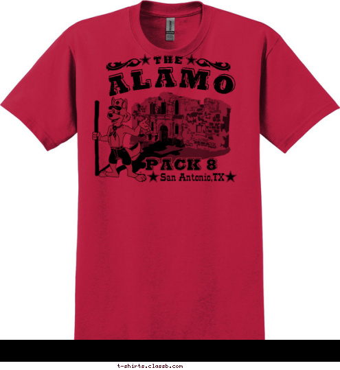 PACK 8 San Antonio,TX ALAMO THE  T-shirt Design 