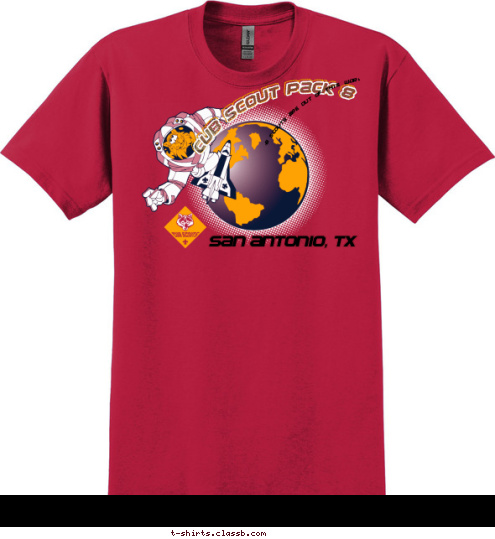 CUB SCOUTS ARE OUT OF THIS WORLD CUB SCOUT PACK 8 San Antonio, TX T-shirt Design 