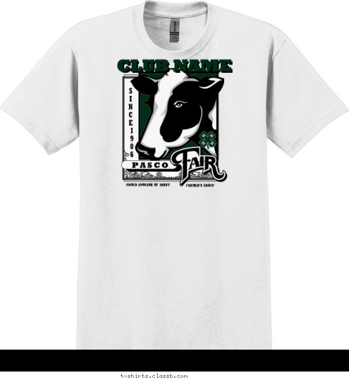 CLUB NAME FARMER'S GROUP PROUD SPONSOR OF DAIRY 1
9
0
6 S
I
N
C
E PASCO Your text here! T-shirt Design SP2782