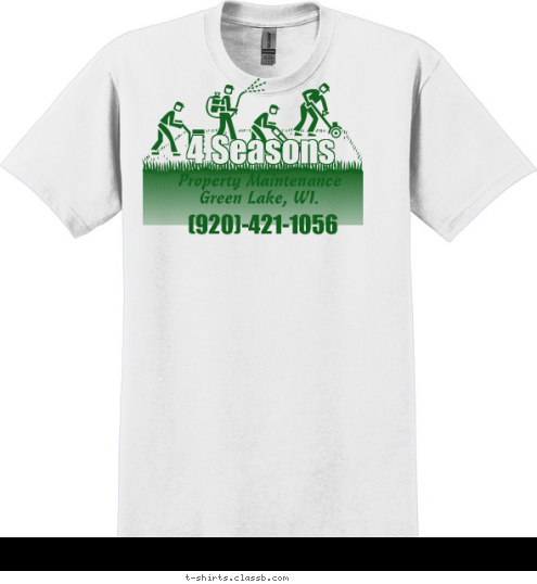 (920)-421-1056 Property Maintenance 
Green Lake, WI.  4 Seasons T-shirt Design 