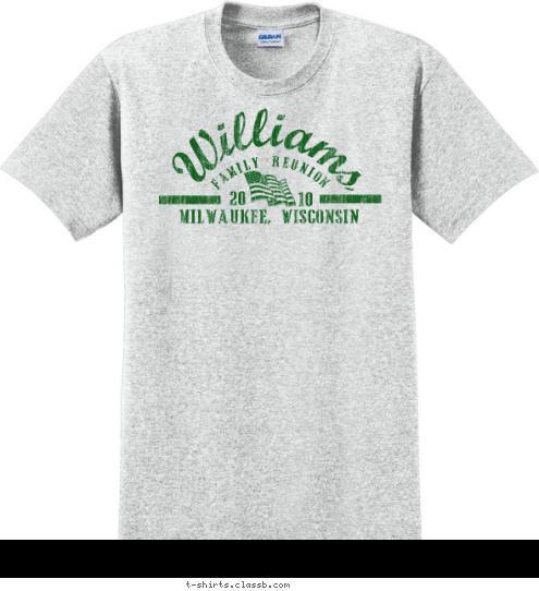 MILWAUKEE, WISCONSIN Williams 10 20 FAMILY REUNION T-shirt Design 