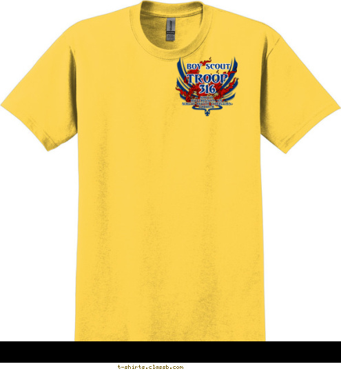 SOUTH HUTCHINSON, KS
SOUTH HUTCH CHRISTIAN CHURCH TROOP
316 SOUTH
HUTCHINSON, KS
SOUTH HUTCH CHRISTIAN CHURCH A SCOUT IS...
 TRUSTWORTHY
LOYAL
HELPFUL
FRIENDLY
CURDIOUS
KIND
OBEDIENT
CHEERFUL
THRIFTY
BRAVE
CLEAN
REVERENT
 Boy Scout TROOP 316 T-shirt Design 