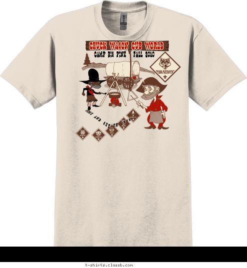 COME AND GET UR GRUB! CAMP BIG PINE   FALL 2010 CHUCK WAGON CUB WORLD T-shirt Design 