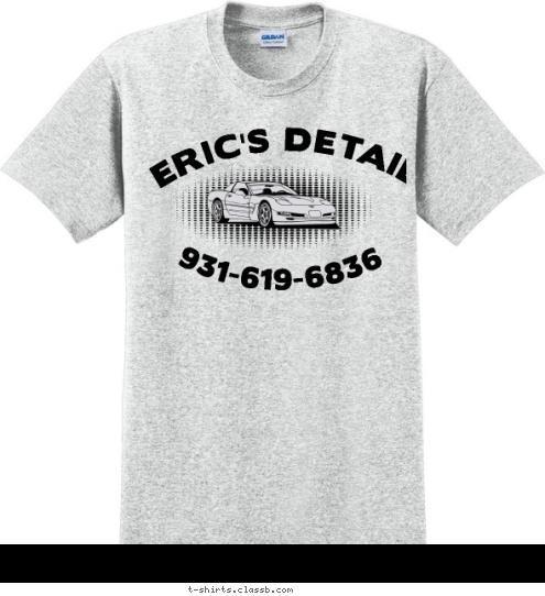 931-619-6836 ERIC'S DETAIL T-shirt Design 