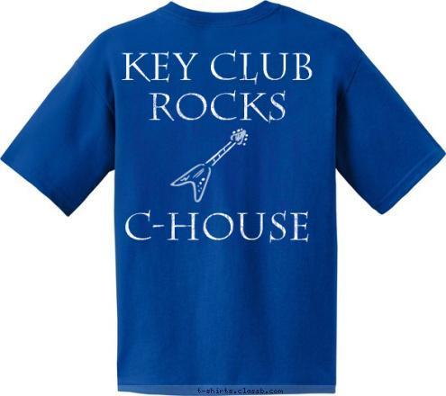 Key Club 
Rocks 


C-House T-shirt Design 