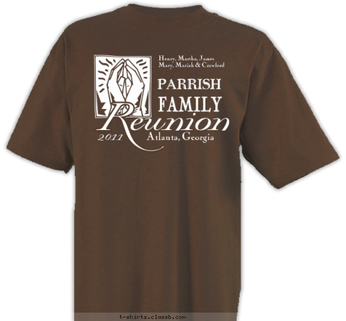 PARRISH 2011 Atlanta, Georgia Henry, Martha, James
Mary, Mariah & Crawford T-shirt Design 