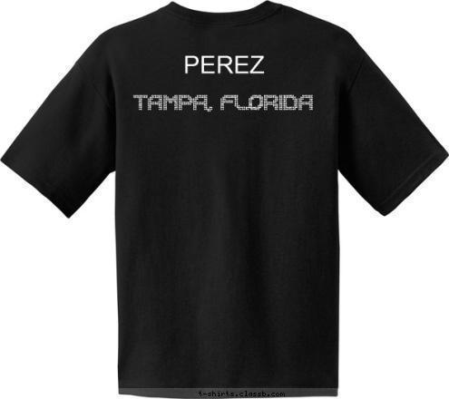 PEREZ Tampa, Florida 2010 FAMILY REUNION PEREZ T-shirt Design 