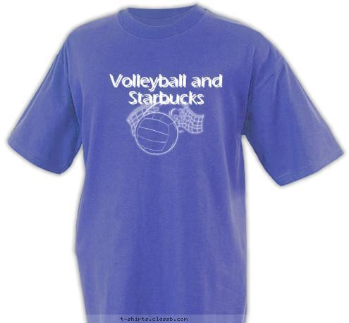 Volleyball and Starbucks Volleyball and Starbucks Volleyball and Starbucks Volleyball and Starbucks T-shirt Design 