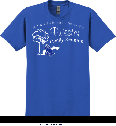 The Love of a Family is Life's Greatest Blessing Family Reunion Priester T-shirt Design 