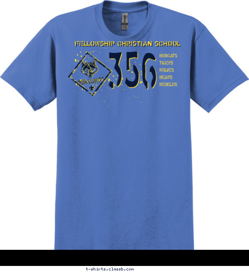 Fellowship Christian School Do Your Best! BOBCATS
TIGERS
WOLVES
BEARS
WEBELOS 356 T-shirt Design 