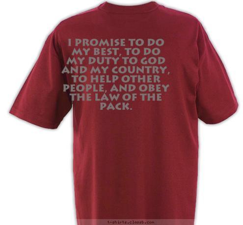 Pack 750 Hiram, Georgia I promise to do my best, to do my duty to God and my country, to help other people, and obey the law of the pack. Pack 750 Hiram, Georgia T-shirt Design Pack 750 design 2