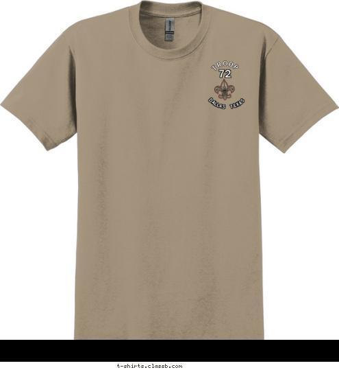 TROOP 1910 Boy Scouts
of America 72 DALLAS  TEXAS 2010 100th
Anniversary DALLAS  TEXAS 72 TROOP T-shirt Design 