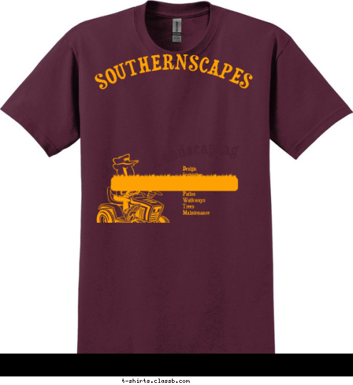 (813) 788-7026 Design 
Irrigation 
Refurbishing 
Sod 
Patios 
Walkways 
Trees 
Maintenance

Licensed and Insured Landscaping SOUTHERNSCAPES T-shirt Design 