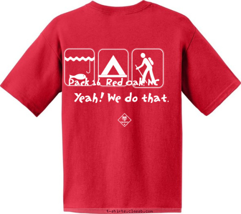 New Text Calvary Chapel Pack 16  Red Oak, NC Yeah! We do that. Pack 16 T-shirt Design Fish Camp Hike
