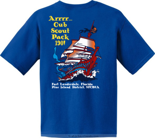 Fort Lauderdale, Florida
Pine Island District, SFCBSA Arrrr...
Cub
Scout
Pack
190! T-shirt Design Pack 190 Tee Shirt 2008 Final 2