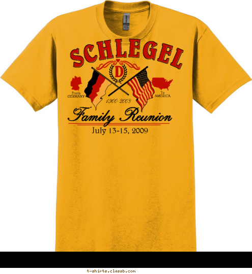 To
AMERICA From
GERMANY Family Reunion July 13-15, 2009 1900-2008 D SCHLEGEL T-shirt Design 