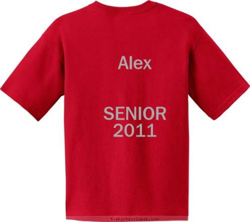 Your text here!          Alex
        

        SENIOR
         2011     Class of 2011:
 A league of our own T-shirt Design 