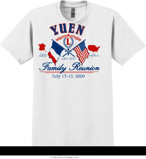 To
AMERICA From
FRANCE Family Reunion July 13-15, 2009 1900-2008 L YUEN T-shirt Design 