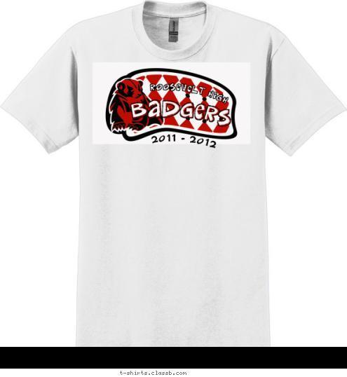 Roosevelt High Badgers 2o11 - 2o12 T-shirt Design SP2824