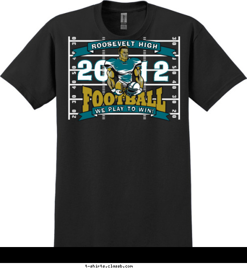 WE PLAY TO WIN! ROOSEVELT HIGH 12 20 T-shirt Design SP2890