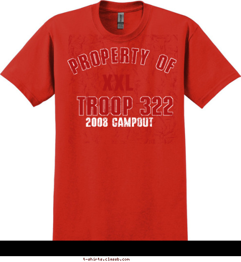 2008 CAMPOUT TROOP 322 XXL PROPERTY OF T-shirt Design 