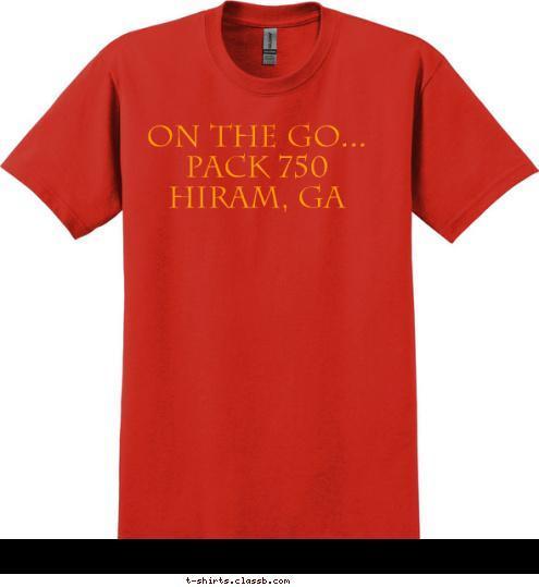 On the go...
Pack 750 Hiram, GA T-shirt Design 