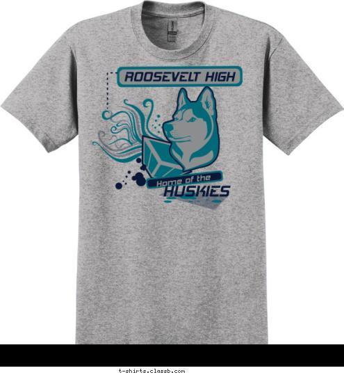 HUSKIES ROOSEVELT HIGH Home of the T-shirt Design SP2912