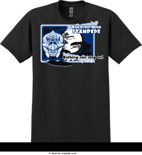 New Text Nothing can stop us! STAMPEDE Roosevelt High T-shirt Design SP2933