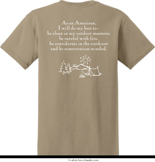 New Text Portland, Oregon Pack 254 Webelos As an American, 
I will do my best to - 
 be clean in my outdoor manners,
be careful with fire,
be considerate in the outdoors 
and be conservation-minded. T-shirt Design 