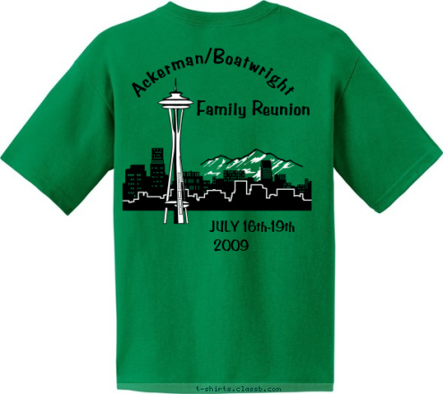 JULY 14TH - 16TH 2012 Family Reunion Robinson Seattle Ackerman/Boatwright Family Reunion JULY 16th-19th 2009 T-shirt Design 