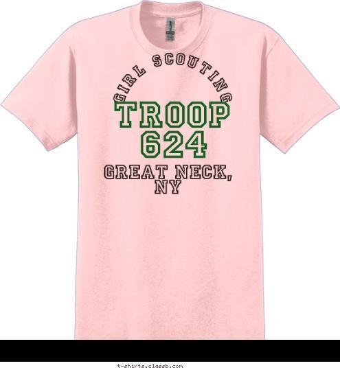 GREAT NECK, NY 624 TROOP GIRL SCOUTING T-shirt Design 