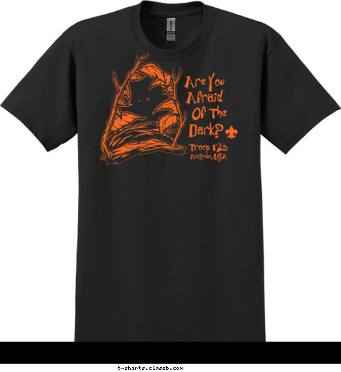 Troop 123 Anytown, USA Dark? Of The Afraid Are You  T-shirt Design 