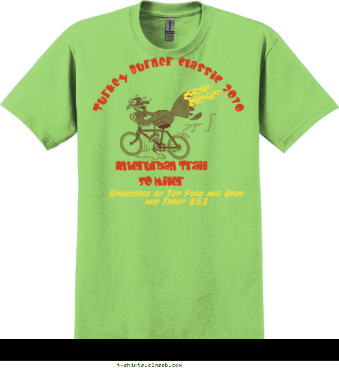 Sponsored by Top Food and Drug
and Troop 853 Interurban Trail
50 Miler Turkey Burner Classic 2010 T-shirt Design 