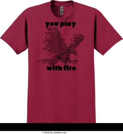 by troop 110 you get burned with fire you play T-shirt Design fire troop 110