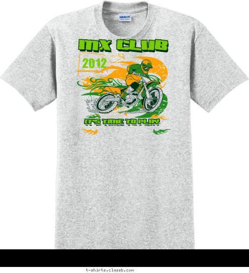 IT'S TIME TO PLAY 2012 MX CLUB T-shirt Design SP3066