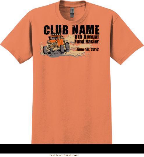 June 18, 2012 Fund Rasier 8th Annual CLUB NAME T-shirt Design SP3068