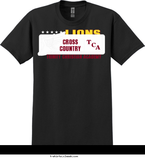 TRINITY CHRISTIAN ACADEMY A C T CROSS
COUNTRY LIONS Your text here! T-shirt Design 