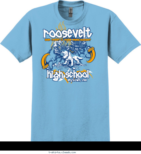 OUR SPORT IS YOUR PUNISHMENT ANYTOWN, USA ROOSEVELT HIGH SCHOOL T-shirt Design SP3079