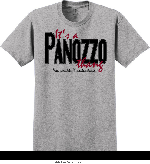 You wouldn't understand. thang It's a Panozzo T-shirt Design SP3168